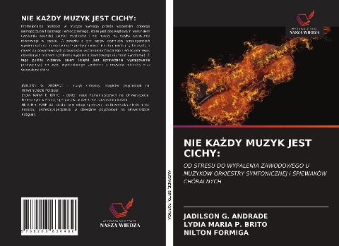 NIE KA¿DY MUZYK JEST CICHY: - Jadilson G. Andrade, Lydia Maria P. Brito, Nilton Formiga