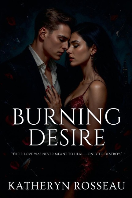 Burning Desire - Katheryn Rosseau