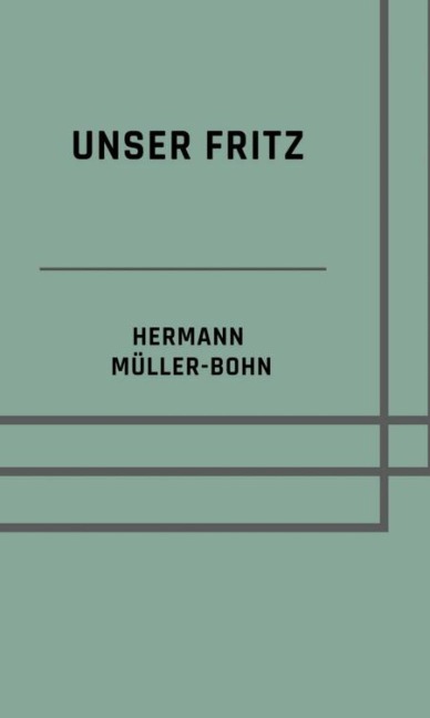 Unser Fritz - Hermann Müller-Bohn
