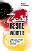 Cover-Bild zum Titel 'ZIEMLICH BESTE WÖRTER' von 'Kirsten Surwehme'