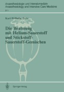 Cover-Bild zum Titel 'Die Beatmung mit Helium-Sauerstoff und Stickstoff-Sauerstoff-Gemischen' von 'Karl-Wilhelm Fritz'