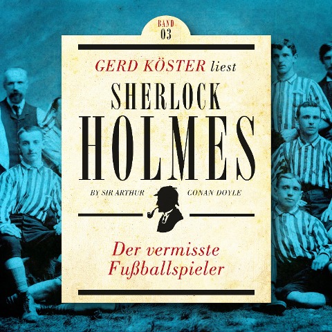 Der vermisste Fußballspieler - Arthur Conan Doyle