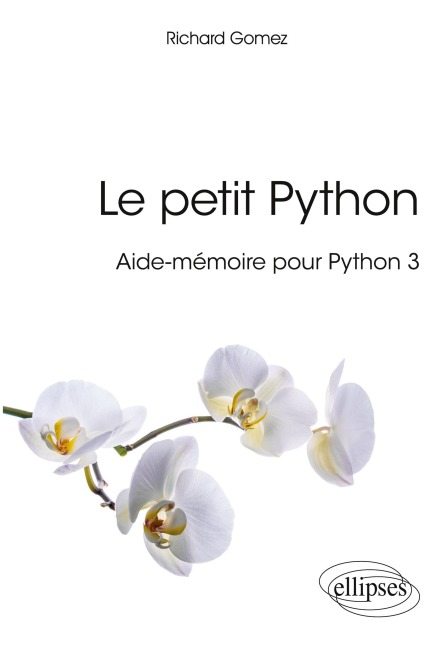 Le petit Python - Aide-mémoire pour Python 3 - Richard Gomez