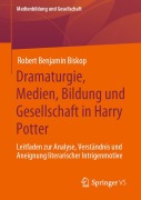 Cover-Bild zum Titel 'Dramaturgie, Medien, Bildung und Gesellschaft in Harry Potter' von 'Robert Benjamin Biskop'