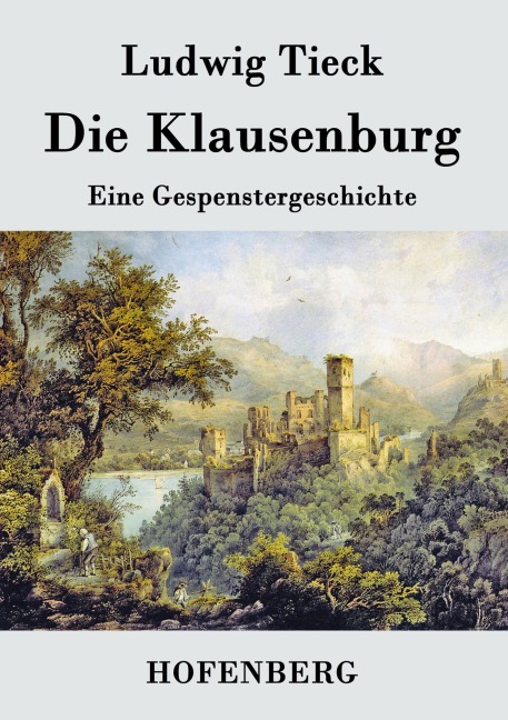 Die Klausenburg - Ludwig Tieck