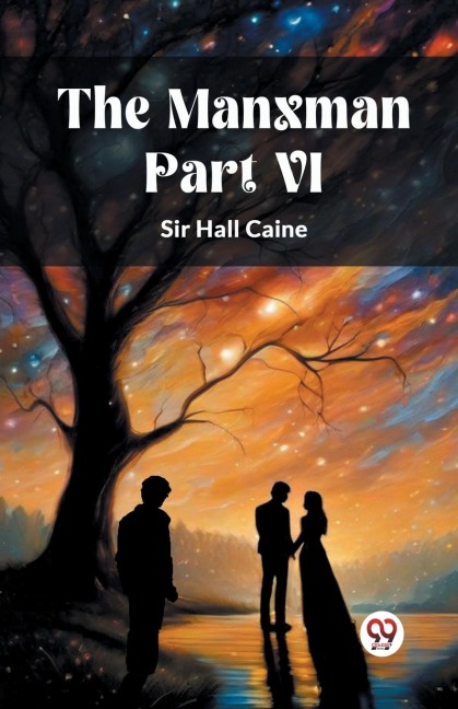 The Manxman PART VI - Hall Caine