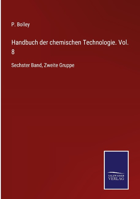 Handbuch der chemischen Technologie. Vol. 8 - 