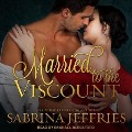 Married to the Viscount Lib/E - Sabrina Jeffries