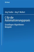 Cover-Bild zum Titel 'C für die Automatisierungspraxis' von 'Jörg F. Wollert, Jörg Fiedler'