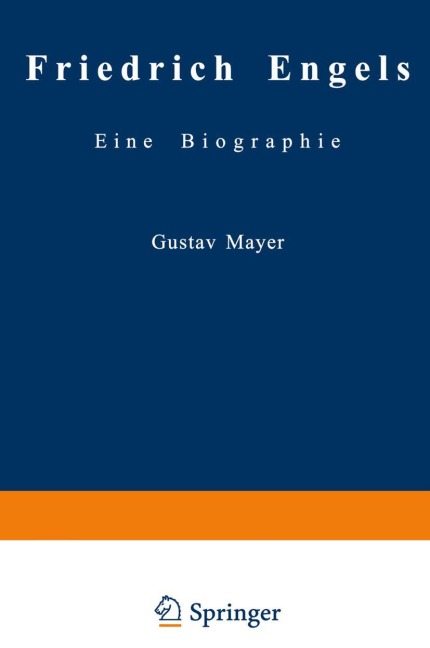 Friedrich Engels Schriften der Frühzeit - Gustav Mayer