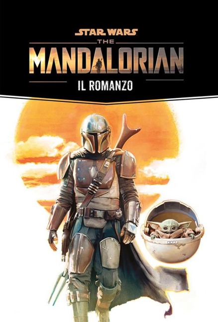 The Mandalorian: il romanzo. Star Wars - Joe Schreiber