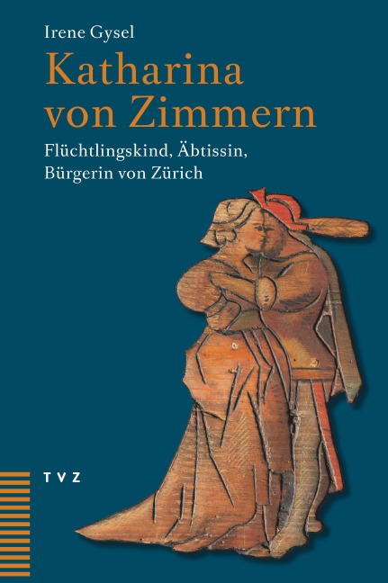 Katharina von Zimmern - Irene Gysel