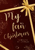 My fair Christmas - Caroline St. Charles