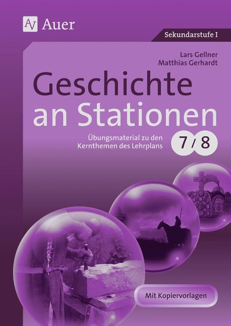 Geschichte an Stationen 7/8 - Lars Gellner, Matthias Gerhardt