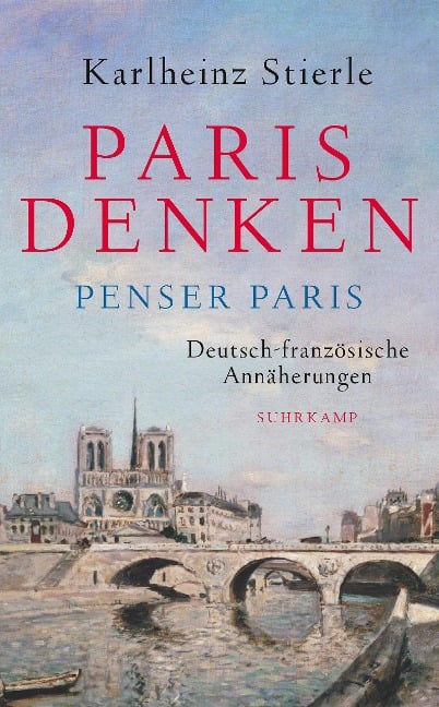 Paris denken - Penser Paris - Karlheinz Stierle