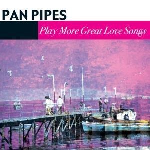 More Great Love Songs - Panpipes