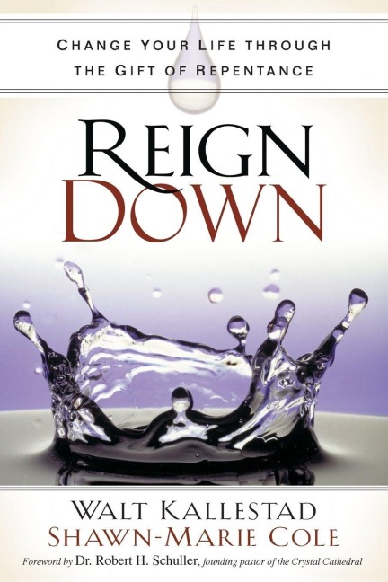 Reign Down - Walt Kallestad, Shawn-Marie Cole