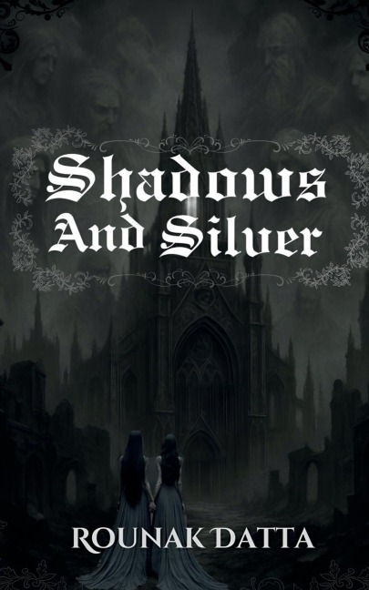 Shadows And Silver - Rounak Datta