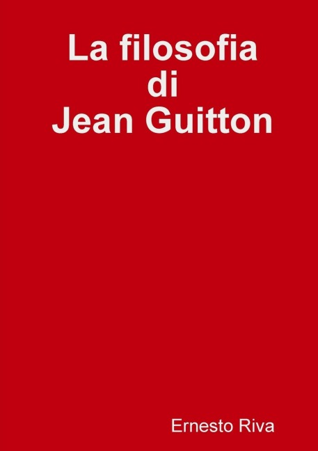 La filosofia di Jean Guitton - Ernesto Riva