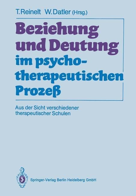 Beziehung und Deutung im psychotherapeutischen Prozeß - 