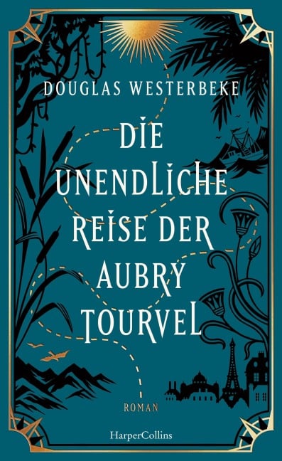 Die unendliche Reise der Aubry Tourvel - Douglas Westerbeke