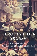 Cover-Bild zum Titel 'Herodes I. der Große' von 'Franz E. Schlachter'