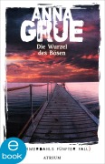 Cover-Bild zum Titel 'Die Wurzel des Bösen' von 'Anna Grue'
