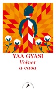 Cover-Bild zum Titel 'Volver a Casa / Homegoing' von 'Yaa Gyasi'