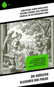 Cover-Bild zum Titel 'Die größten Klassiker der Poesie' von 'Lord Byron, Percy Bysshe Shelley, Edgar Allan Poe, Johann Wolfgang Goethe, Victor Hugo'