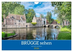 Cover-Bild zum Titel 'Brügge sehen - und sich verlieben (Wandkalender 2026 DIN A4 quer), CALVENDO Monatskalender' von 'Thomas Bartruff'