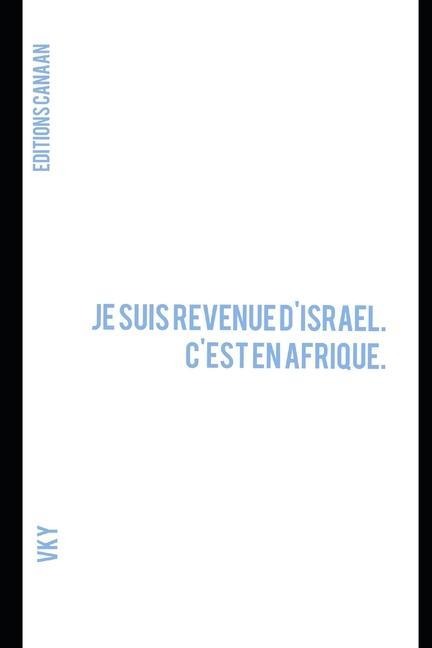 Je suis revenue d'Israel. C'est en Afrique. - Vk Y