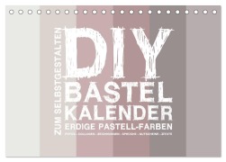 Cover-Bild zum Titel 'DIY Bastel-Kalender -Erdige Pastell Farben- Zum Selbstgestalten (Tischkalender 2026 DIN A5 quer), CALVENDO Monatskalender' von 'Michael Speer'