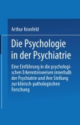 Cover-Bild zum Titel 'Die Psychologie in der Psychiatrie' von 'Arthur Kronfeld'