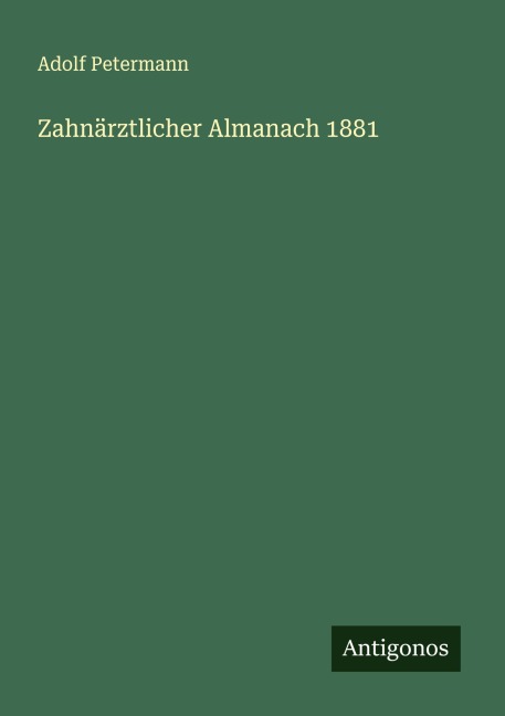 Zahnärztlicher Almanach 1881 - Adolf Petermann