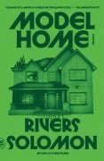 Cover-Bild zum Titel 'Model Home' von 'Rivers Solomon'