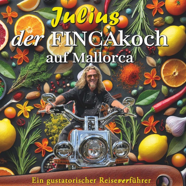 Julius - Der FINCAkoch auf Mallorca - Wilhelm Zappe