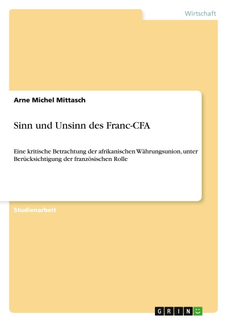 Sinn und Unsinn des Franc-CFA - Arne Michel Mittasch