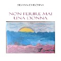 Cover-Bild zum Titel 'Non ferire mai una DONNA' von 'Silvana Di Donna'