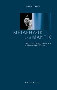 Metaphysik und Mantik - Wolfram Hogrebe