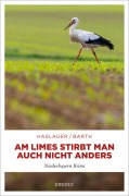 Cover-Bild zum Titel 'Am Limes stirbt man auch nicht anders' von 'Tessy Haslauer, Peter Barth'