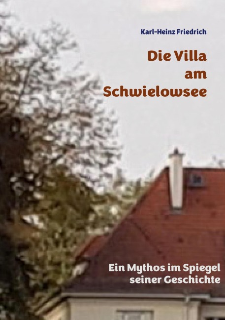 Die Villa am Schwielowsee - Karl-Heinz Friedrich