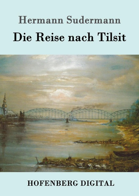 Die Reise nach Tilsit - Hermann Sudermann