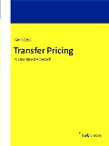 Cover-Bild zum Titel 'Transfer Pricing' von 'Stephan Rasch, Sebastian Schulz, Christian Schwarz, Stefan Stein, Lars Wargowske'