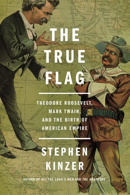 The True Flag - Stephen Kinzer