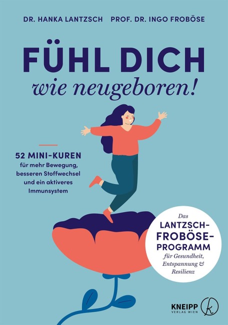 Fühl dich wie neugeboren! - Ingo Froböse, Hanka Lantzsch