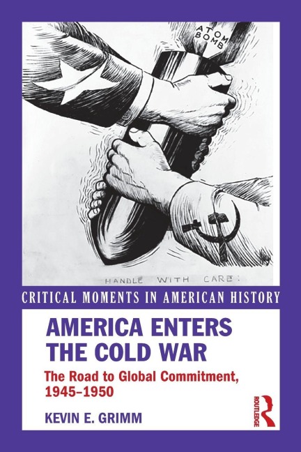 America Enters the Cold War - Kevin E. Grimm