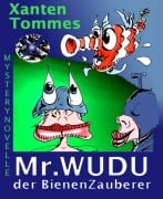 Mr. WUDU der BienenZauberer - Xanten Tommes