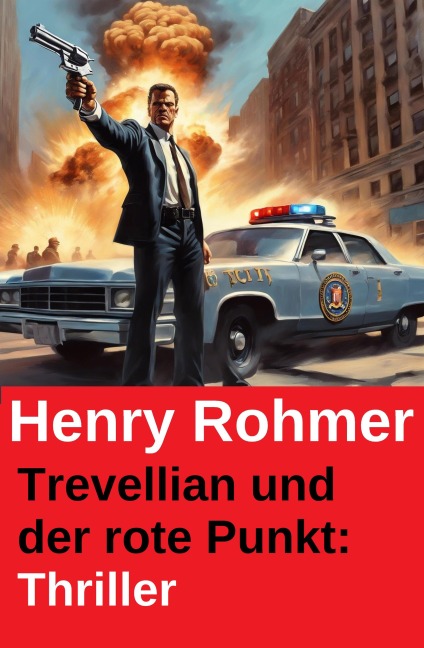 Trevellian und der rote Punkt: Thriller - Henry Rohmer