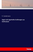 Cover-Bild zum Titel 'Sagen und sagenhafte Erzählungen aus Ostfriesland' von 'Fr. Sundermann'
