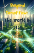 Cover-Bild zum Titel 'Beyond Tomorrow: The World in 2125' von 'Yoosuf Bhutta'